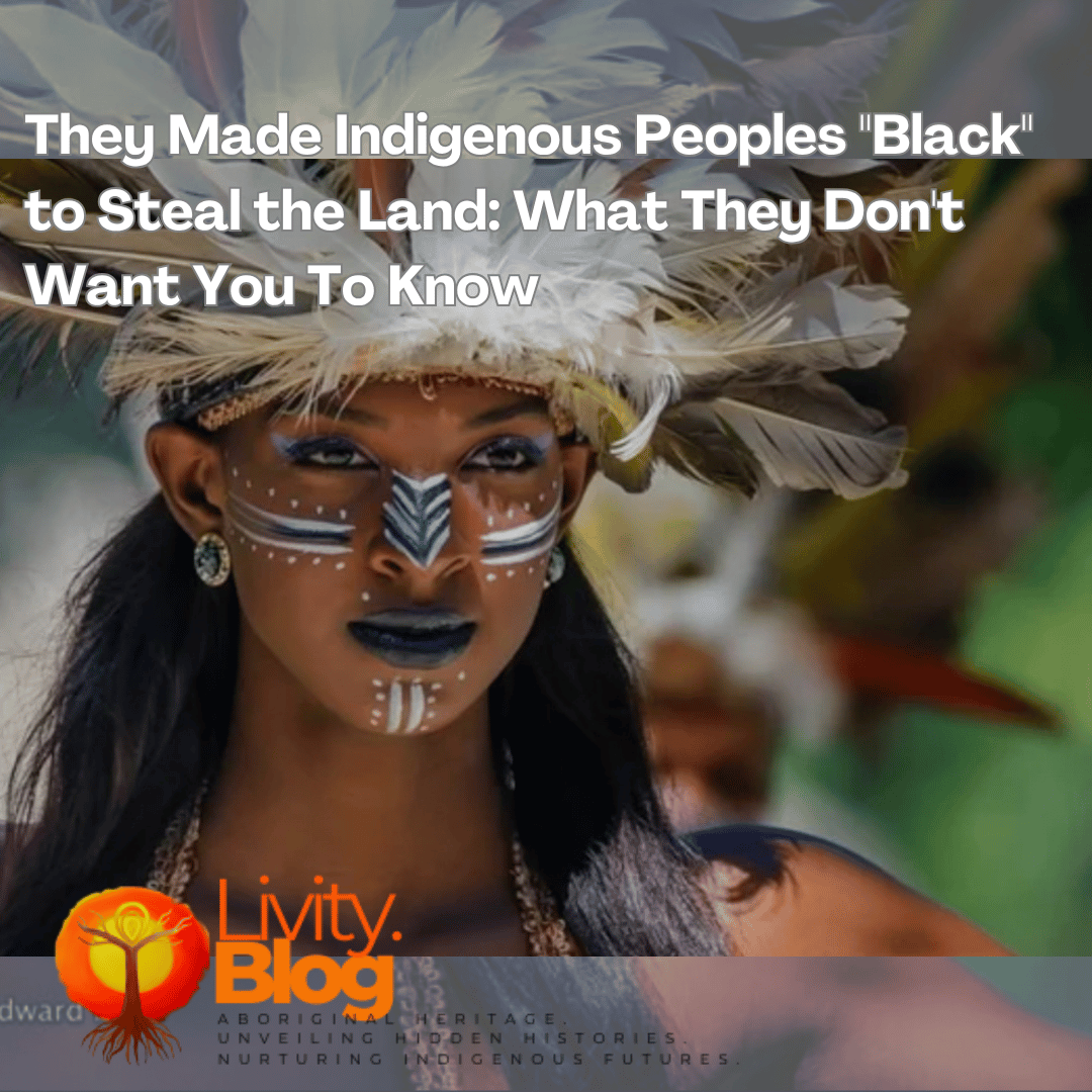 They Made Indigenous Peoples "Black" to Steal the Land