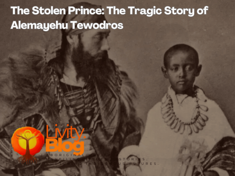 👑&nbsp;The Stolen Prince: The Tragic Story of Alemayehu&nbsp;Tewodros
