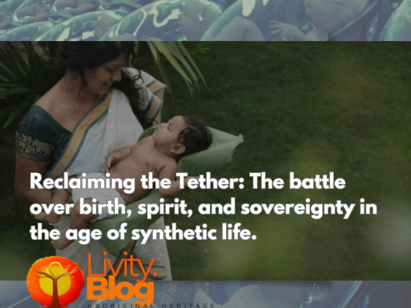 Reclaiming the Tether: The battle over birth, spirit, and sovereignty in the age of synthetic&nbsp;life.