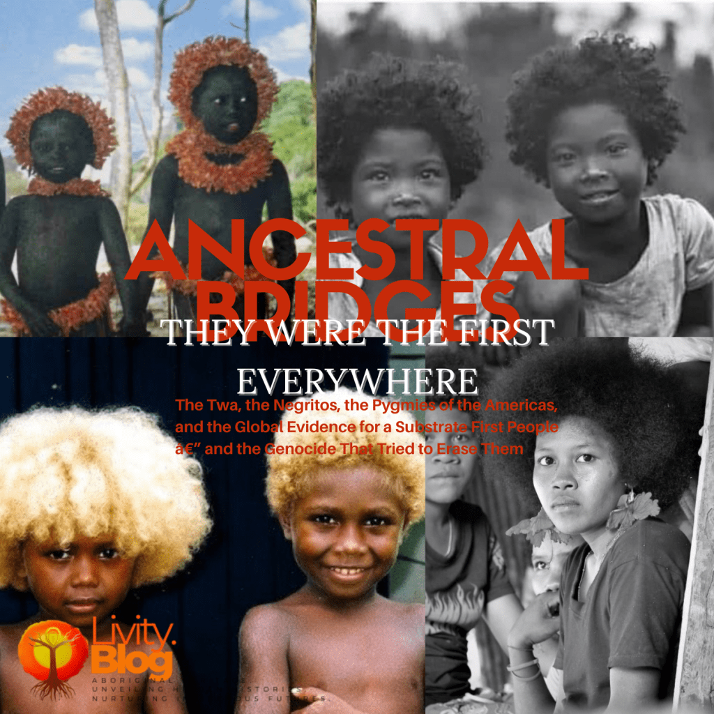 THEY WERE THE FIRST EVERYWHERE: The Twa, the Negritos, the Pygmies of the Americas, and the Global Evidence for a Substrate First People — and the Genocide That Tried to Erase&nbsp;Them